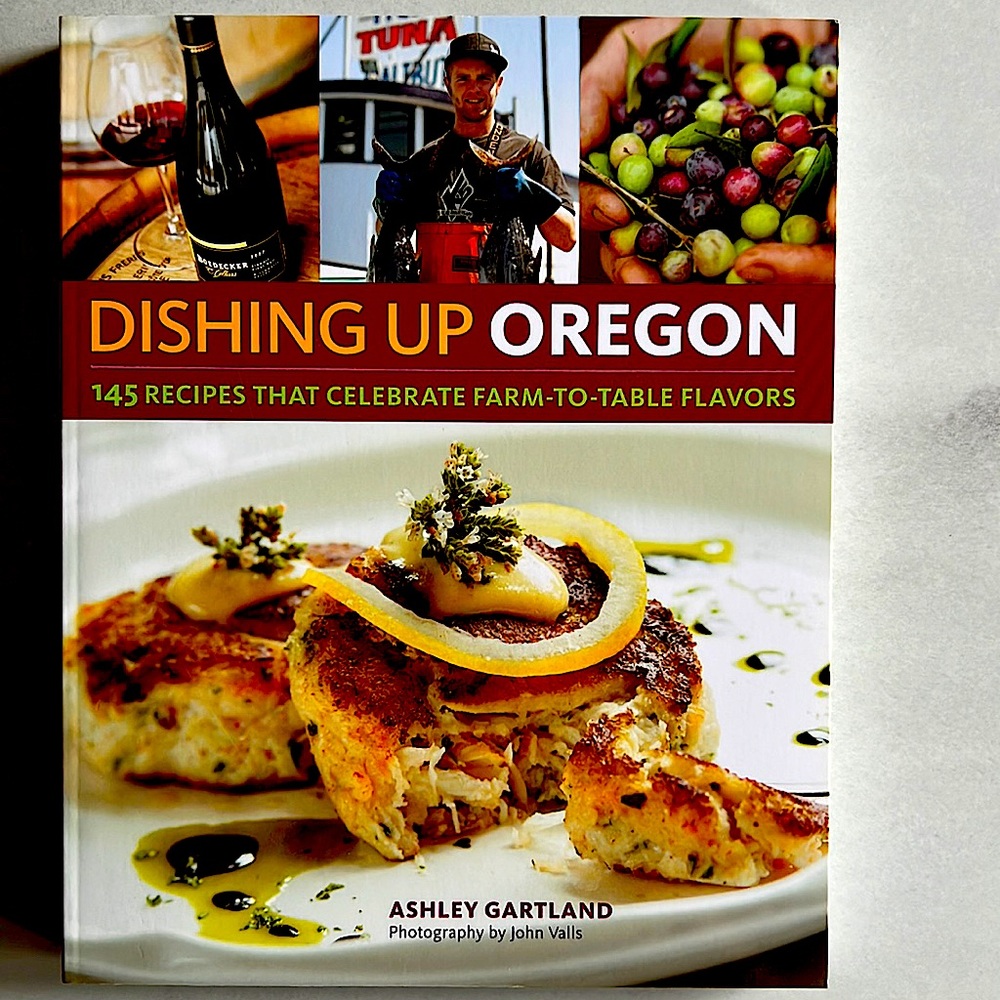 Dishing Up Oregon Cookbook By Ashley Gartland